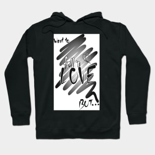 Want to fall in love Hoodie